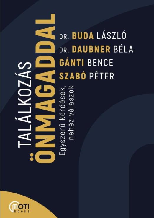 TALÁLKOZÁS ÖNMAGADDAL - EGYSZERŰ KÉRDÉSEK, NEHÉZ VÁLASZOK