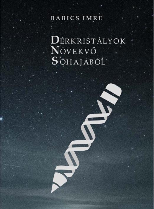 DÉRKRISTÁLYOK NÖVEKVŐ SÓHAJÁBÓL