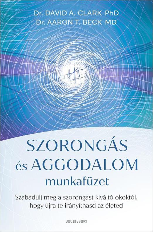 SZORONGÁS ÉS AGGODALOM MUNKAFÜZET