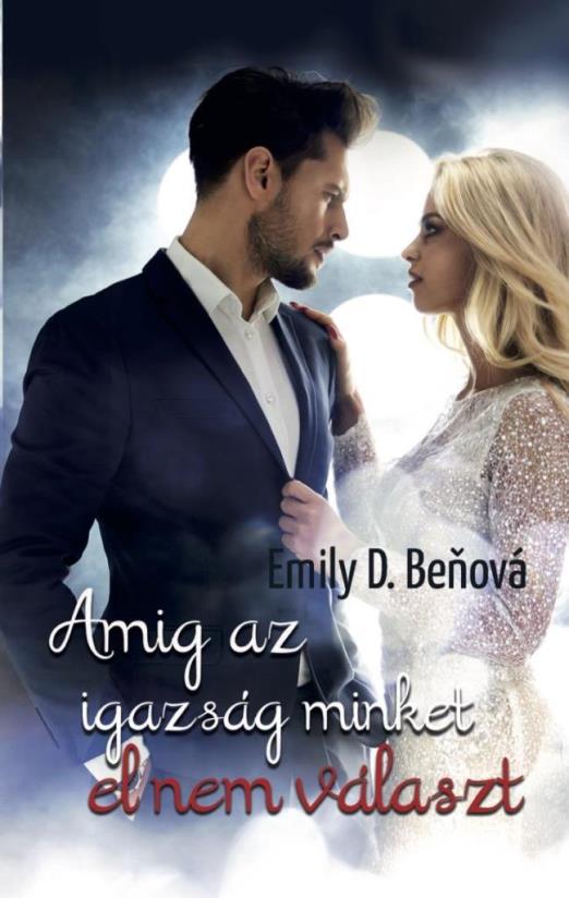 AMÍG AZ IGAZSÁG MINKET EL NEM VÁLASZT