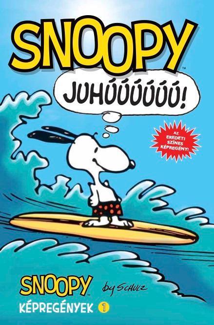 SNOOPY KÉPREGÉNYEK 1. - JUHÚÚÚÚÚÚ!