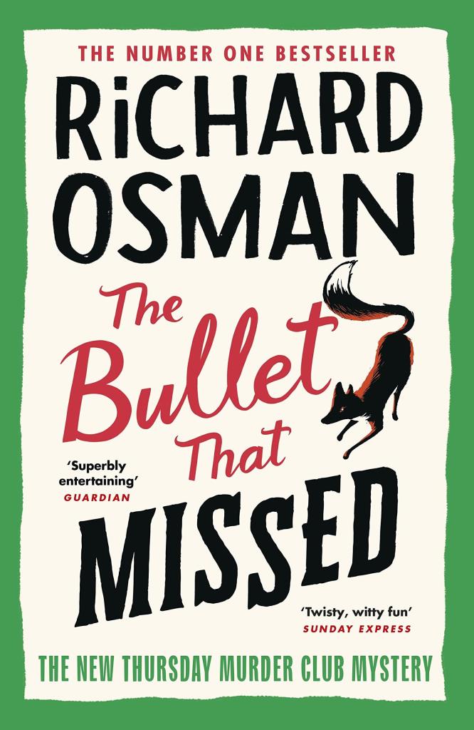 THE BULLET THAT MISSED: (THE THURSDAY MURDER CLUB 3)