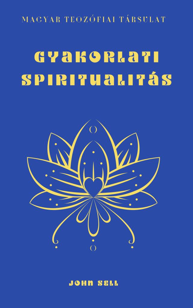 GYAKORLATI SPIRITUALITÁS