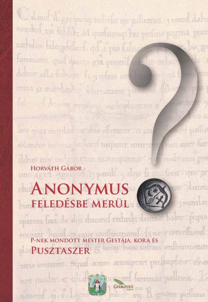 ANONYMUS FELEDÉSBE MERÜL?