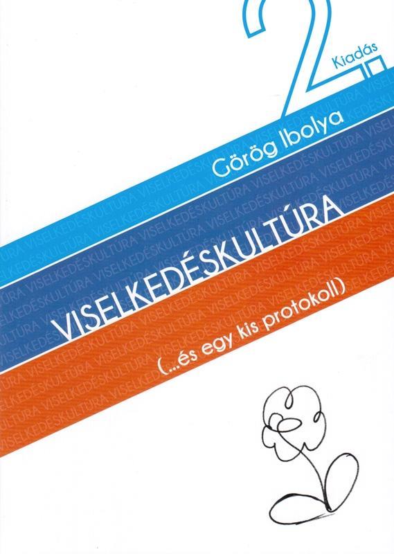 VISELKEDÉSKULTÚRA - (...ÉS EGY KIS PROTOKOLL) 2. KIADÁS