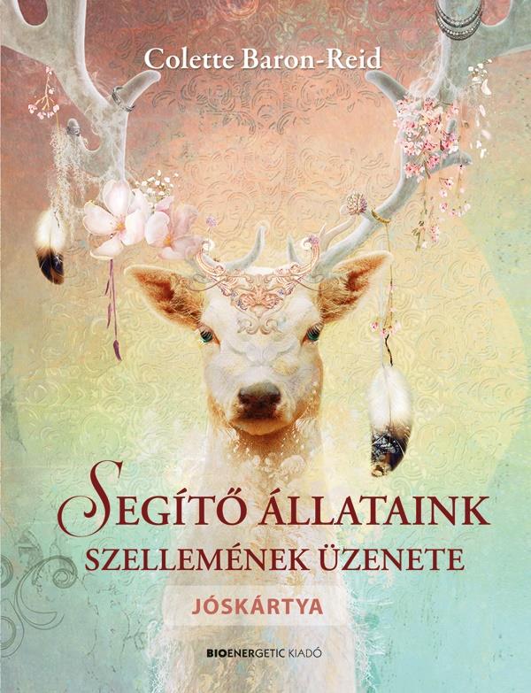 SEGÍTŐ ÁLLATAINK SZELLEMÉNEK ÜZENETE + JÓSKÁRTYA