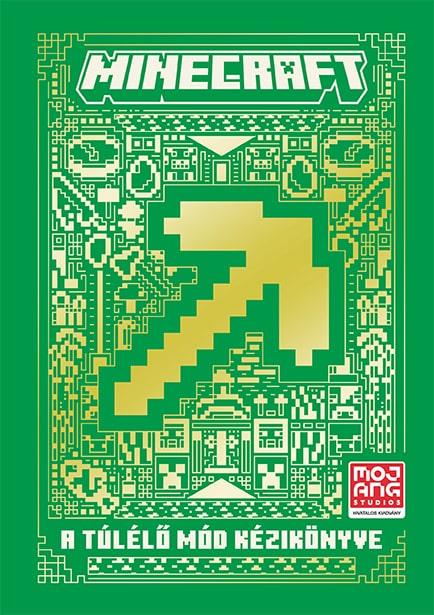 MINECRAFT - A TÚLÉLŐ MÓD KÉZIKÖNYVE