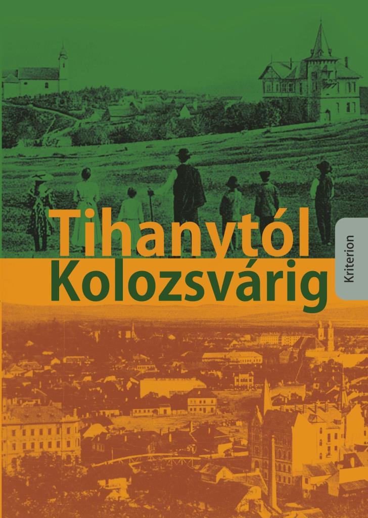 TIHANYTÓL KOLOZSVÁRIG