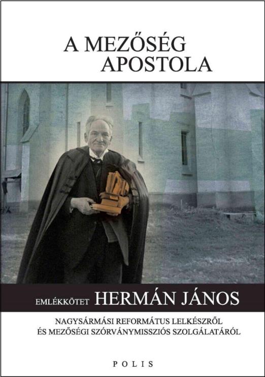 A MEZŐSÉG APOSTOLA - EMLÉKKÖTET HERMÁN JÁNOS...