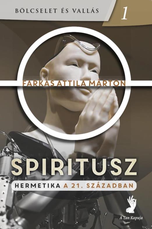 SPIRITUSZ - HERMETIKA A 21. SZÁZADBAN