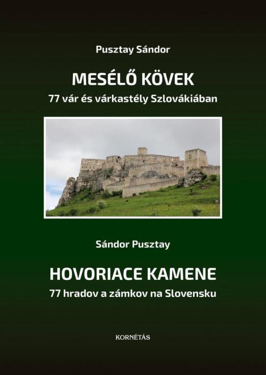 MESÉLŐ KÖVEK - 77 VÁR ÉS VÁRKASTÉLY SZLOVÁKIÁBAN