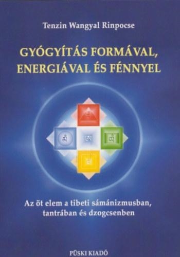 GYÓGYÍTÁS FORMÁVAL, ENERGIÁVAL ÉS FÉNNYEL