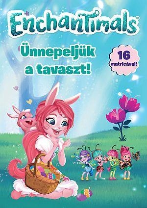 ENCHANTIMALS - ÜNNEPELJÜK A TAVASZT!