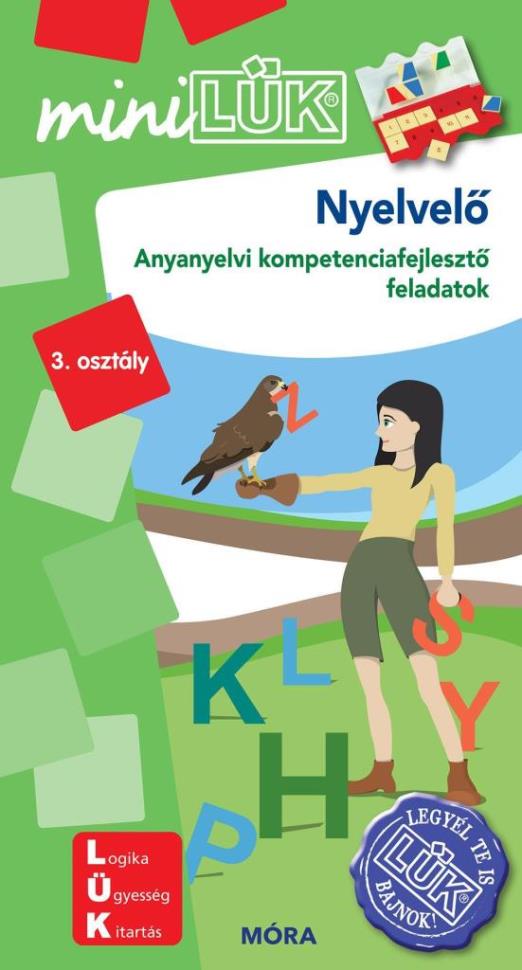 NYELVELŐ - ANYANYELVI KOMPETENCIAFEJLESZTŐ FELADATOK 3. OSZT. - MINILÜK zöld