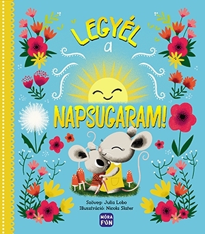 LEGYÉL A NAPSUGARAM!