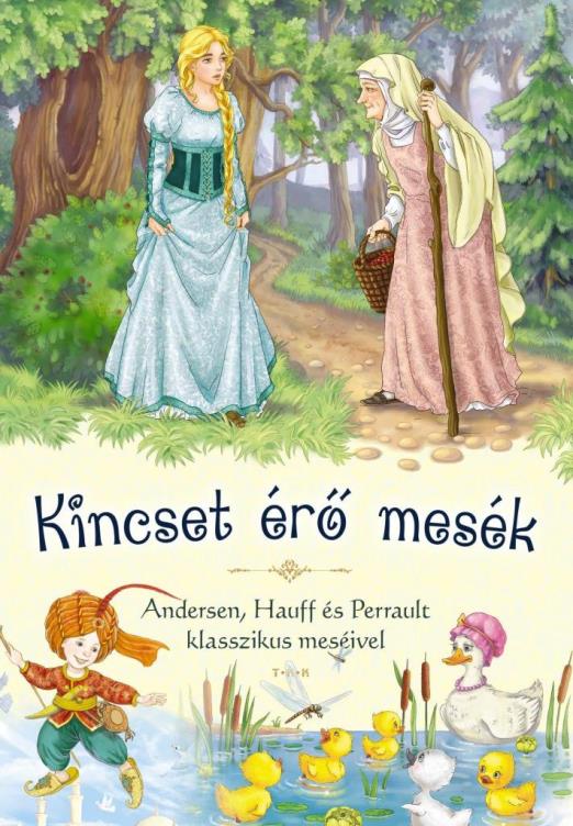 KINCSET ÉRŐ MESÉK