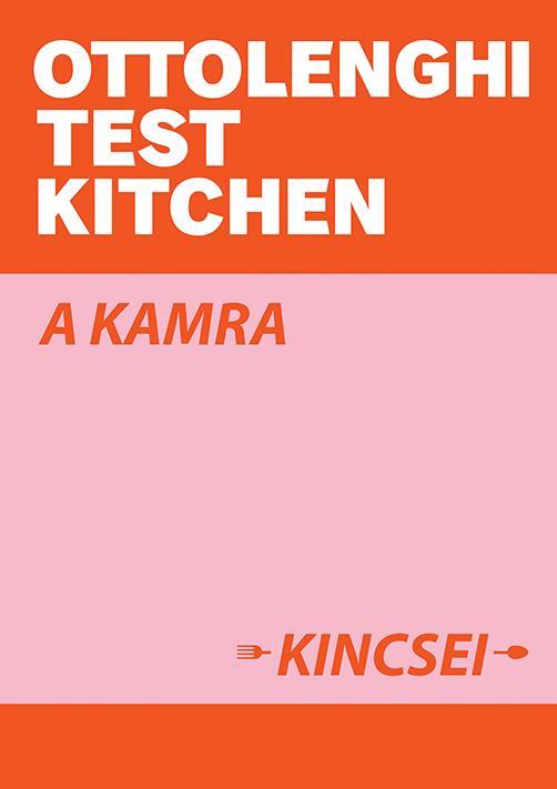 OTTOLENGHI TEST KITCHEN: A KAMRA KINCSEI