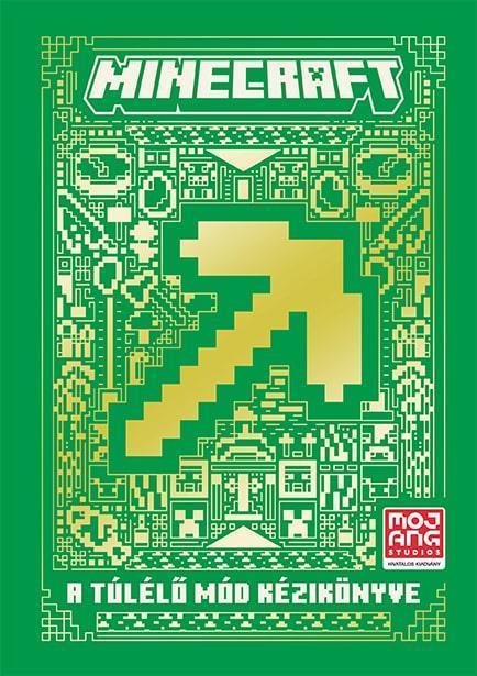 MINECRAFT - A TÚLÉLŐ MÓD KÉZIKÖNYVE