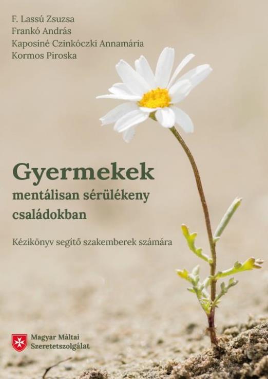 GYERMEKEK MENTÁLISAN SÉRÜLÉKENY CSALÁDOKBAN