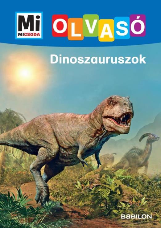 DINOSZAURUSZOK - MI MICSODA OLVASÓ