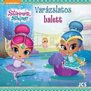 SHIMMER ÉS SHINE - VARÁZSLATOS BALETT