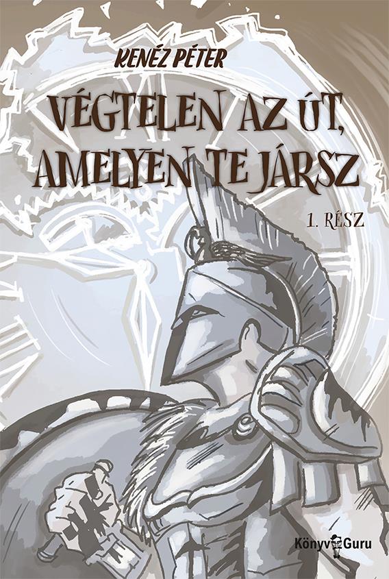 VÉGTELEN AZ ÚT, AMELYEN TE JÁRSZ 1. RÉSZ