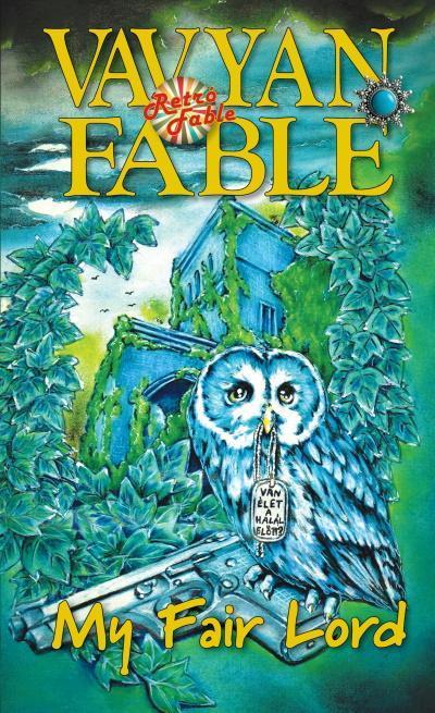 MY FAIR LORD (RETRO FABLE)