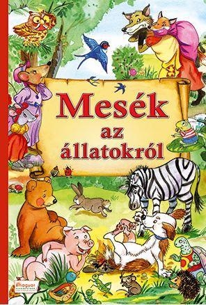 MESÉK AZ ÁLLATOKRÓL