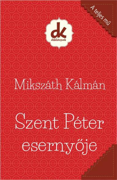 SZENT PÉTER ESERNYŐJE - DIÁKKÖNYVEK (A TELJES MŰ)