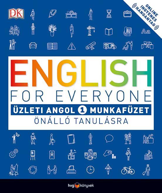 ENGLISH FOR EVERYONE - ÜZLETI ANGOL 1. MUNKAFÜZET ÖNÁLLÓ TANULÁSRA