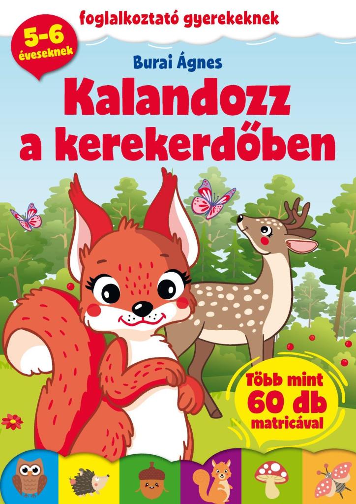 KALANDOZZ A KEREKERDŐBEN!