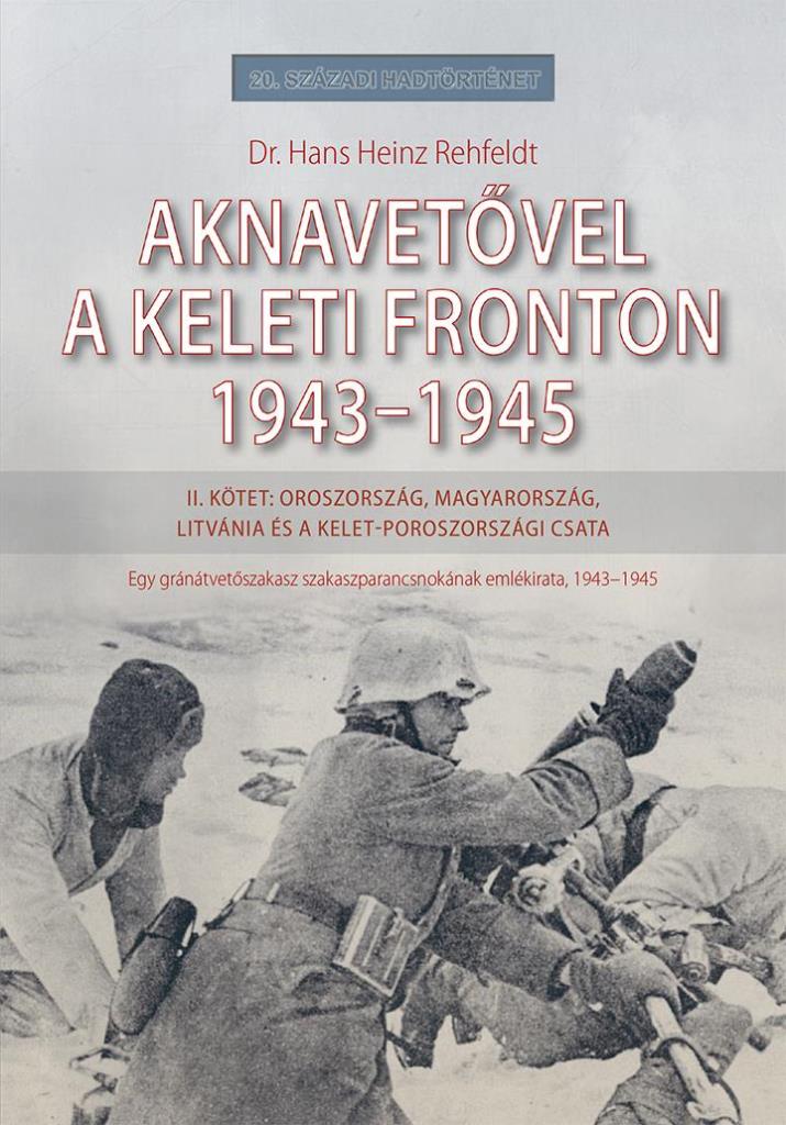AKNAVETŐVEL A KELETI FRONTON, 1943-1945
