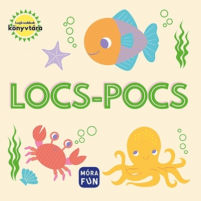 LOCS-POCS - LEGKISEBBEK KÖNYVTÁRA (ELSŐ PANCSOLÓKÖNYVEM)