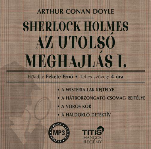 SHERLOCK HOLMES - AZ UTOLSÓ MEGHAJLÁS I. - HANGOSKÖNYV
