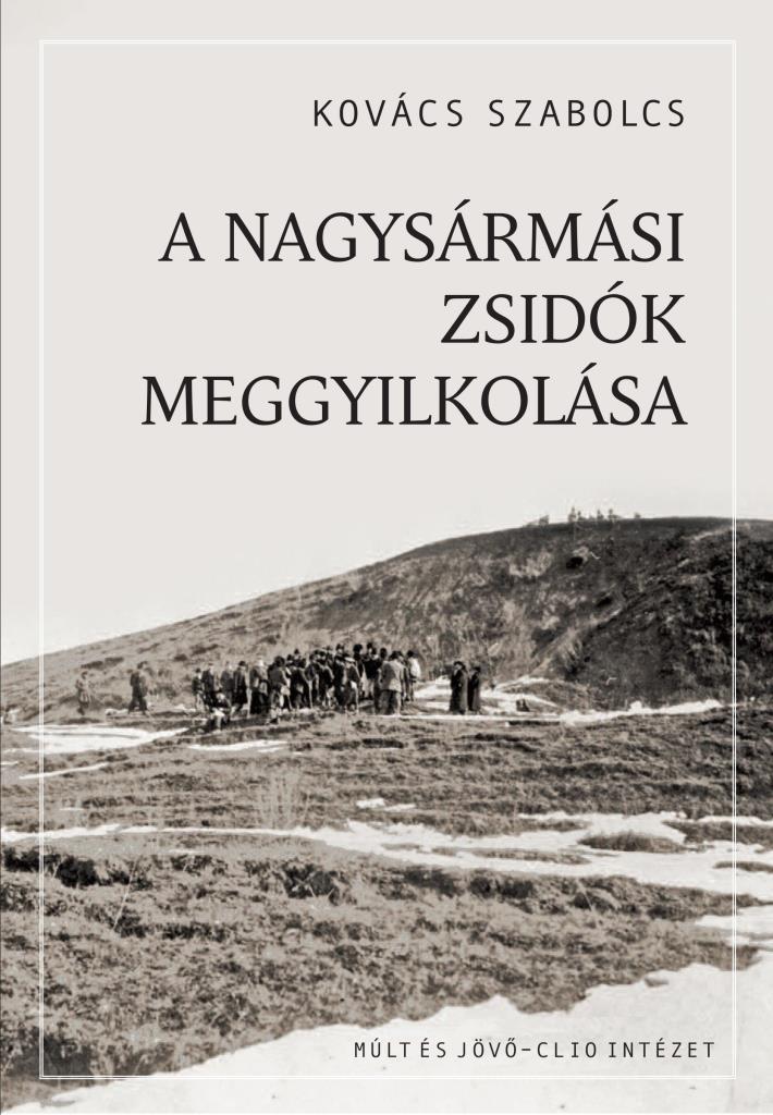 A NAGYSÁRMÁSI ZSIDÓK MEGGYILKOLÁSA (1944. SZEPTEMBER 16-17.)