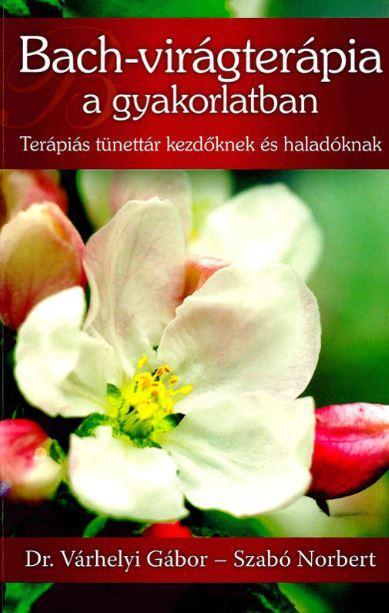 BACH-VIRÁGTERÁPIA A GYAKORLATBAN