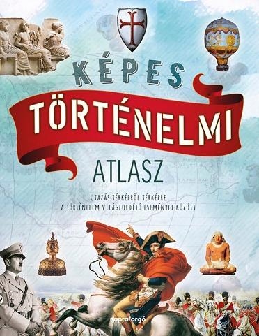 KÉPES TÖRTÉNELMI ATLASZ