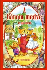 A HÁROM MEDVE ÉS MÁS MESÉK