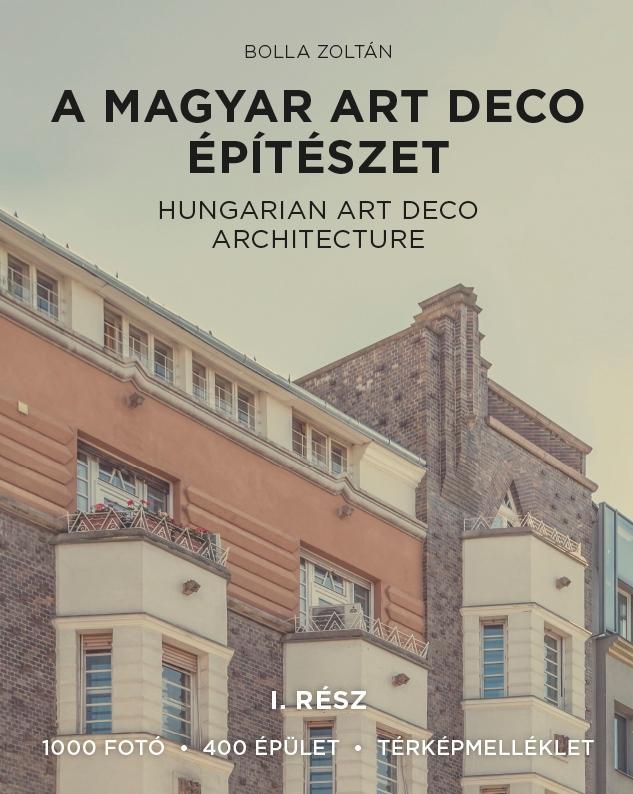 A MAGYAR ART DECO ÉPÍTÉSZET I. RÉSZ