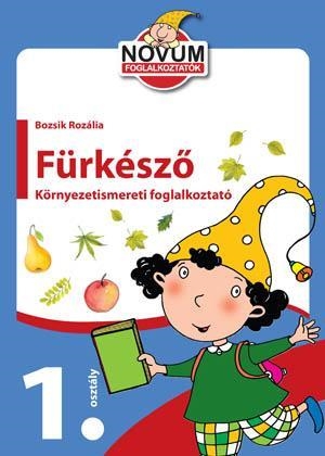 FÜRKÉSZŐ - KÖRNYEZETISMERETI FOGLALKOZTATÓ 1. OSZTÁLY