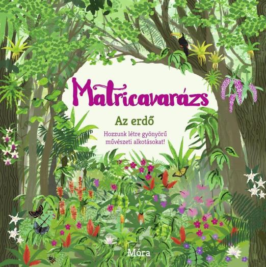 MATRICAVARÁZS - AZ ERDŐ
