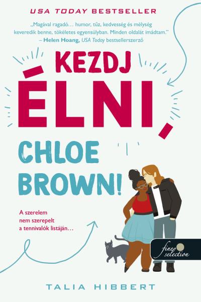 KEZDJ ÉLNI, CHLOE BROWN!