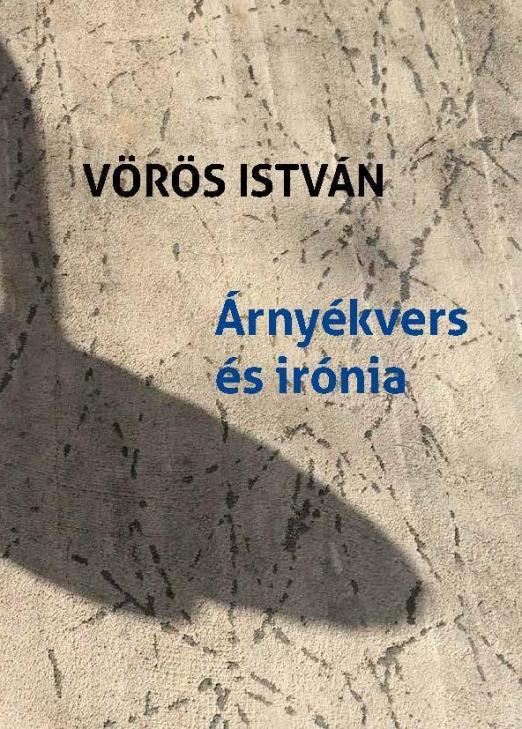 ÁRNYÉKVERS ÉS IRÓNIA - ESSZÉK, TANULMÁNYOK, ESSZÉVERSEK