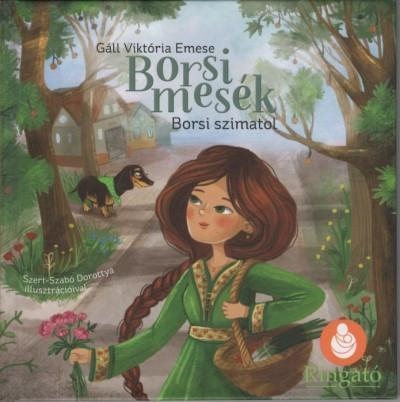 BORSI MESÉK - BORSI SZIMATOL (BORSI, A GYÓGYÍTÓ)