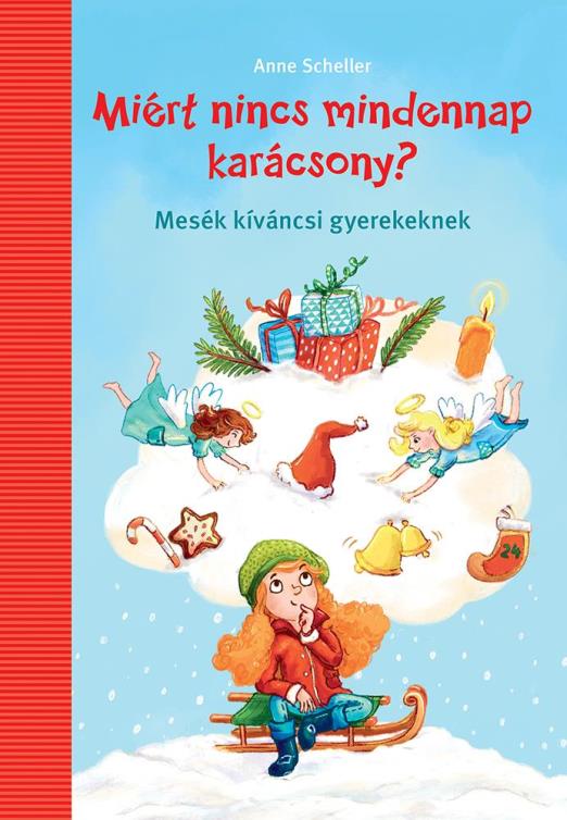 MIÉRT NINCS MINDENNAP KARÁCSONY?