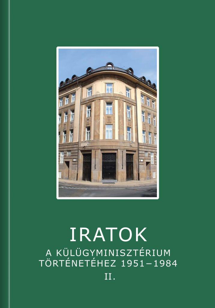 IRATOK A KÜLÜGYMINISZTÉRIUM TÖRTÉNETÉHEZ 1951-1984 - 2. KÖTET