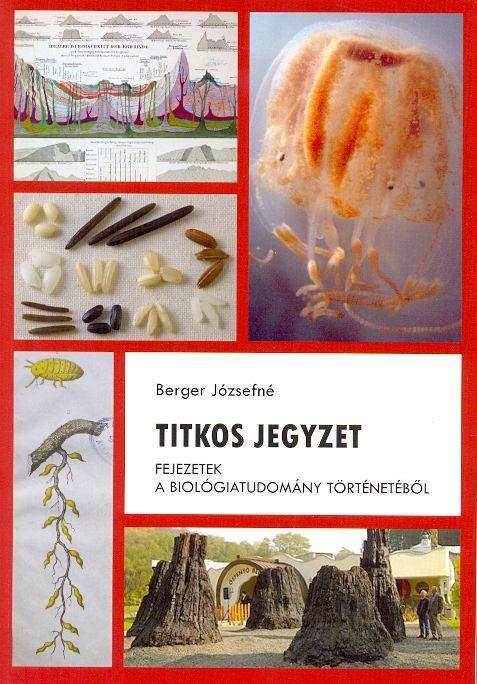 TITKOS JEGYZET - FEJEZETEK A BIOLÓGIATUDOMÁNY TÖRTÉNETÉBŐL