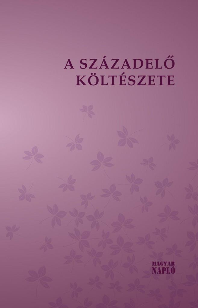 A SZÁZADELŐ KÖLTÉSZETE