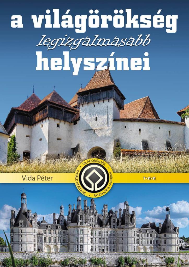 A VILÁGÖRÖKSÉG LEGIZGALMASABB HELYSZÍNEI