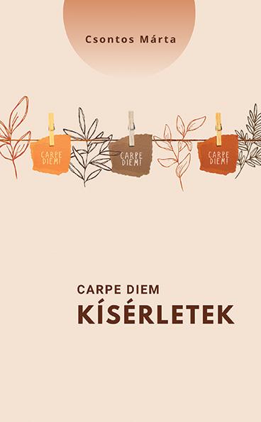 CARPE DIEM-KÍSÉRLETEK